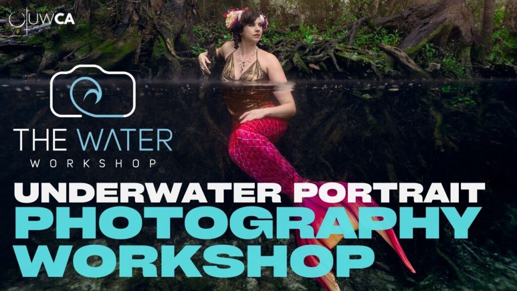 Underwater Portrait Photography Workshop AKA "Water Workshop"