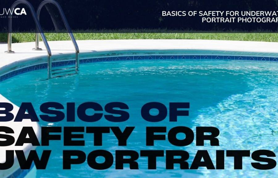 Basics of Safety for Underwater Portrait Photography
