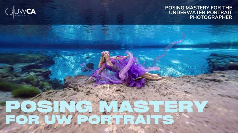 Posing Mastery for the Underwater Portrait Photographers