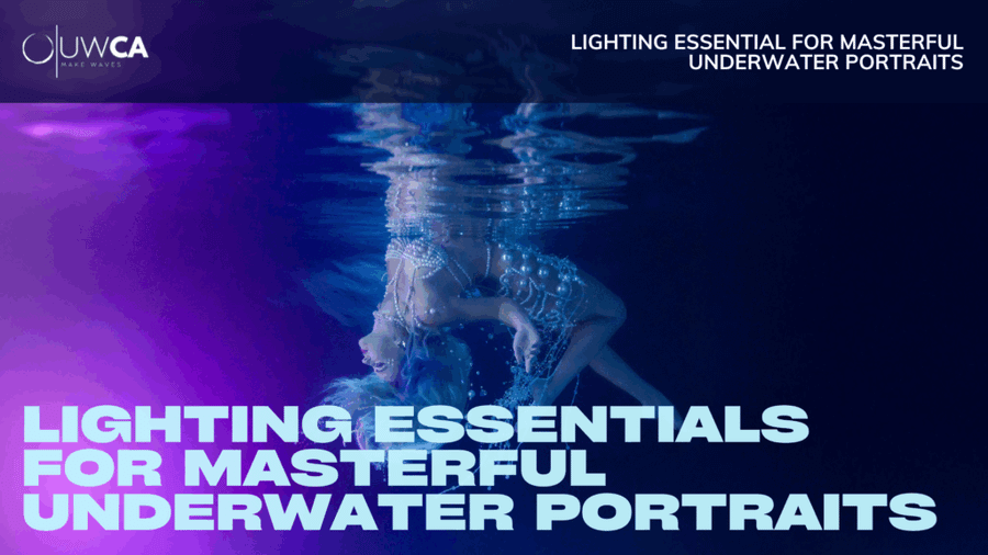 Lighting Essentials for Underwater Portrait Photography